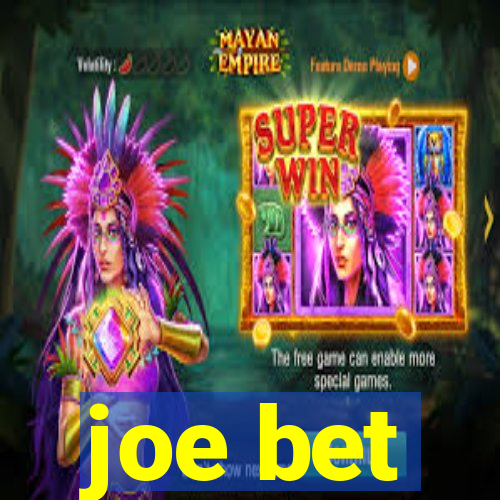 joe bet